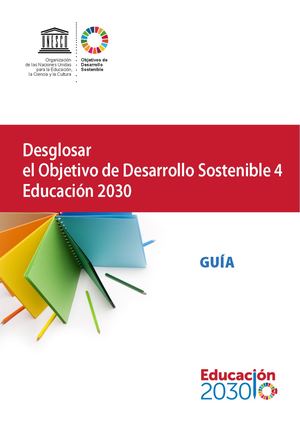 Desglosar El Objetivo De Desarrollo Sostenible 4 Educación 2030, Guía Unesco Biblioteca Digital