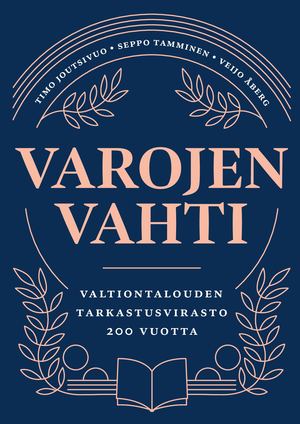 Varojen vahti. Valtiontalouden tarkastusvirasto 200 vuotta