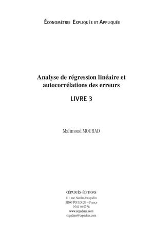 Extrait 2229 Analyse de régression linéaire et autocorrélations des erreurs. Livre 3. Économétrie Expliquée et Appliquée