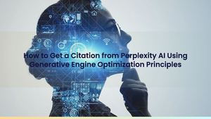 How to Get a Citation from Perplexity AI Using Generative Engine Optimization Principles