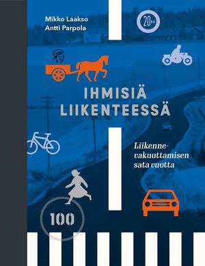 Ihmisiä liikenteessä. Liikennevakuuttamisen sata vuotta