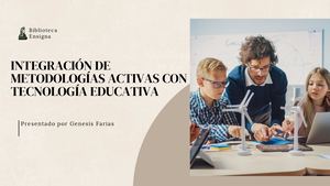 INTEGRACIÓN DE METODOLOGÍAS ACTIVAS CON TECNOLOGÍA EDUCATIVA