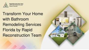 Transform Your Home With Bathroom Remodeling Services Florida By Rapid Reconstruction Team