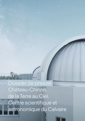 Dossier de presse du projet "Château-Chinon de la Terre au Ciel"