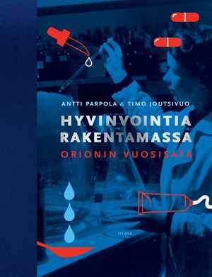 Hyvinvointia rakentamassa. Orionin vuosisata