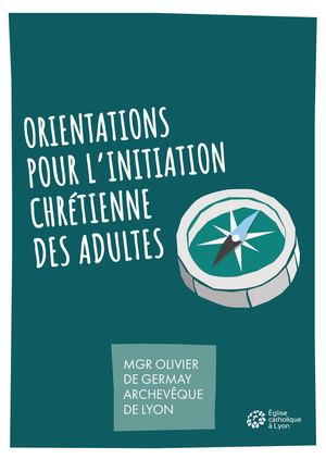 Orientations pour l'initiation chrétienne des adultes