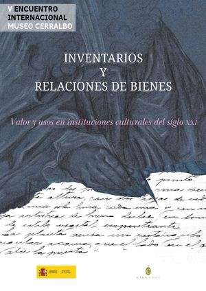 Inventarios y relaciones de bienes: valor y usos en instituciones culturales del S. XXI