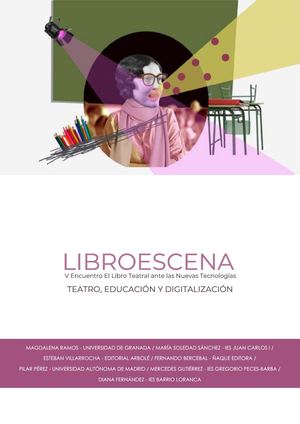 LIBROESCENA 2025, ENCUENTRO EL LIBRO TEATRAL ANTE LAS NUEVAS TECNOLOGÍAS