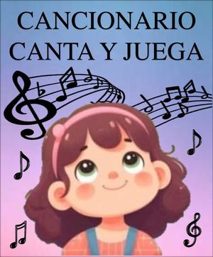 Cancionero Canta Y Juega