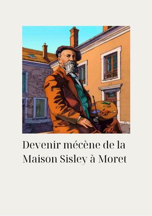 Devenir Mécène de la Maison Sisley à Moret