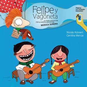 MÚSICA SURERA Felipe y Vagoneta. La gran expedición por la música argentina