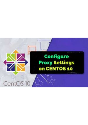 How To Configure Proxy Settings On Cent Os 10