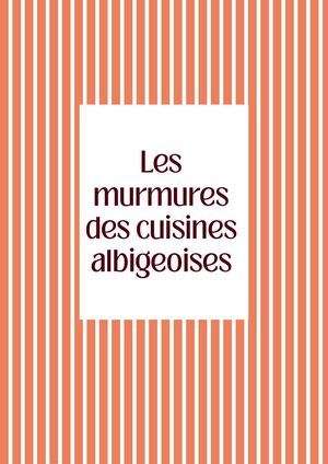 Les murmures des cuisines albigeoises