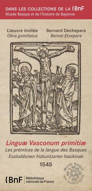 L’oeuvre invitée : Linguæ Vasconum primitiæ de Bernard Dechepare - Bernat Etxepare-ren Obra gomitatua