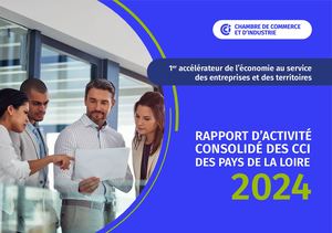 RAPPORT D'ACTIVITE CONSOLIDE DES CCI DES PAYS DE LA LOIRE 2024