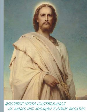EL ÁNGEL DEL MILAGRO Y OTROS RELATOS
