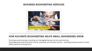 HOW ACCURATE BOOKKEEPING HELPS SMALL BUSINESSES GROW