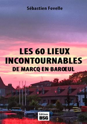 Les 60 Lieux Incontournables de Marcq en Baroeul