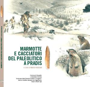 Marmotte e cacciatori del paleolitico a Pradis