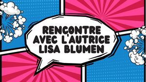 Rencontre avec l’autrice Lisa Blumen