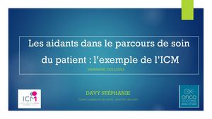 Les aidants dans le parcours de soin du patient - Stephanie Davy (Cadre Supérieure de Santé - Direction des soins - ICM Montpellier)