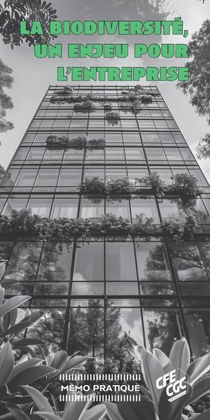Memo CFE-CGC : la biodiversité, un enjeu pour l'entreprise