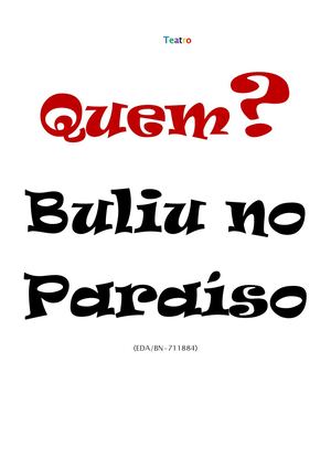Quem? Buliu No Paraíso. / Roteiro / Peça de teatro / Espetáculo / Ronaldo Passos