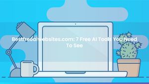 Bestfreeaiwebsites.com: 7 Free AI Tools You Need To See