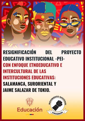Resignificación Del Proyecto Educativo Institucional Pei Con Enfoque Etnoeducativo E Intercultural De Las Instituciones Educativas Salamanca, Suroriental Y Jaime Salazar De Tokio