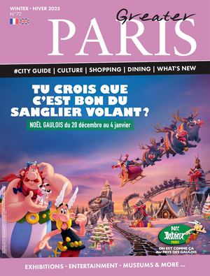 GREATER PARIS - n°72 - WINTER - HIVER 2025