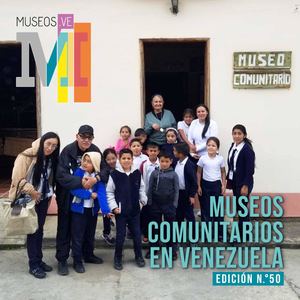 Museos.ve 50 Museos Comunitarios en Venezuela