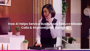 How AI Helps Service Businesses Reduce Missed Calls & Improve Lead Handling