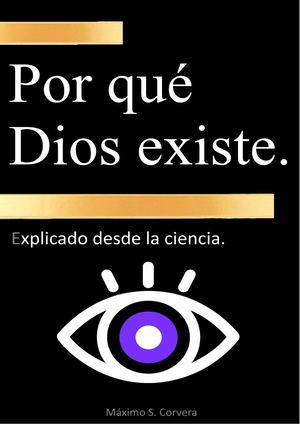 Por Qué Dios Existe, explicado desde la ciencia