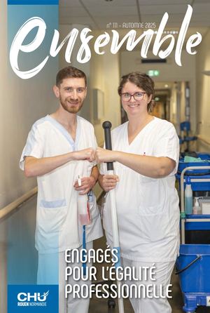 Ensemble N°111 - magazine interne CHU de Rouen