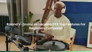 Roland V-Drums vs Yamaha DTX Top Features For Beginners Compared