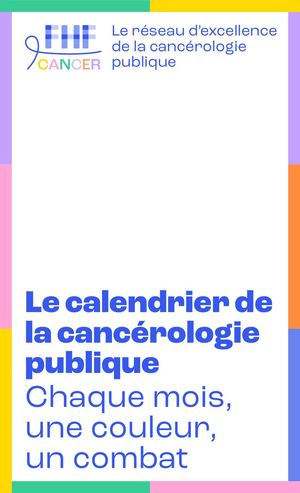Le calendrier de la cancérologie publique