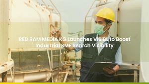 RED RAM MEDIA KG Launches VISIBL to Boost Industrial SME Search Visibility