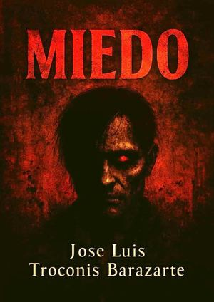 "Miedo" José Luis Troconis Barazarte microcuentos