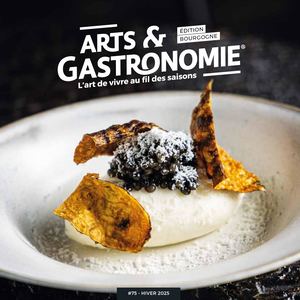 ARTS & GASTRONOMIE #75 HIVER 2025
