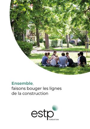 Fondation ESTP | Ensemble, faisons bouger les lignes de la construction