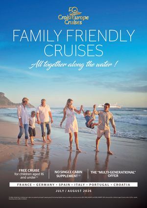 FAMILY FRIENDLY CRUISES All together along the water ! FREE CRUISE for children aged 16 NO SINGLE CABIN THE “MULTI-GENERATIONAL” and under(1) SUPPLEMENT (2) OFFER (1) Maximum of two children for one paying adult, excluding flight, taxes, transfers, and excursions. REF. DHD_FAMPP: 30% discount for children aged 16 and under. (2) For adults traveling alone with 2 children. FRANCE • GERMANY • S PA I N • I TA LY • PORTUGAL • C R O AT I A J U LY   /   A U G U S T 2 0 2 5