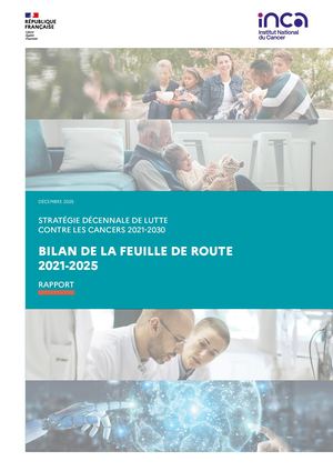 Bilan de la feuille de route 2021-2025 de la stratégie décennale de lutte contre les cancers 2021-2030