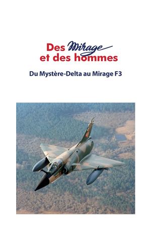 Extrait 2251 Des Mirage et des Hommes. Du Mystère-Delta au Mirage III F 3