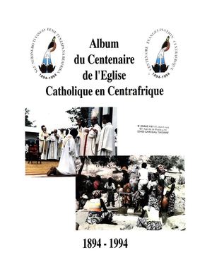 Album Du Centenaire De L'Eglise Catholique En Centrafrique 1894-1994, 1994, ( PROV. JL-EM )