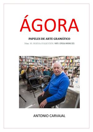 N 35 ÁGora Papeles De Arte Gramático N 35 Nueva Col Parte I Núm Doble Invierno 2025 Antonio Carvajal