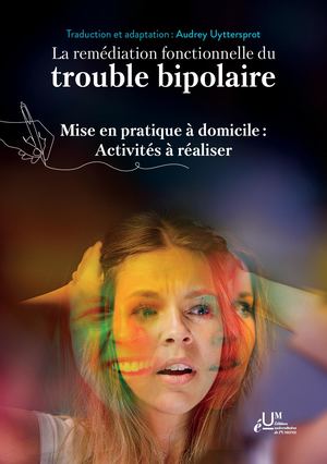 La Remédiation Fonctionnelle Du Trouble Bipolaire .Mise En Pratique À Domicile