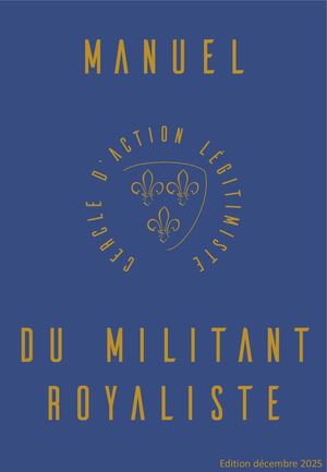 Manuel du militant royaliste - décembre 2025
