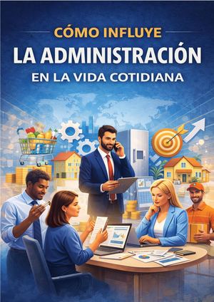Como Influye La Administración En La Vida Cotidiana