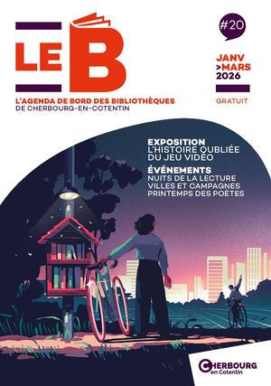 Le B#20 : programme des bibliothèques de Cherbourg-en-Cotentin janvier-mars 2026