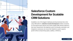 Salesforce Custom Development For Scalable Crm Solutions